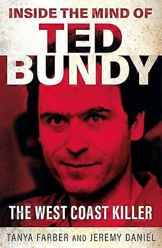 Inside The Mind Of Ted Bundy by Jeremy Daniel Paperback