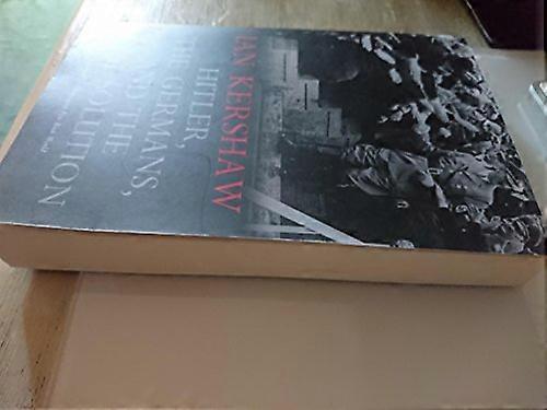 Hitler the Germans and the Final Solution