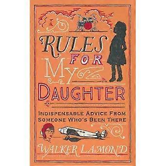 Rules For My Daughter - Walker Lamond