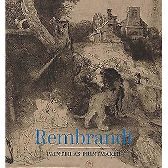 Rembrandt: Maler som grafiker