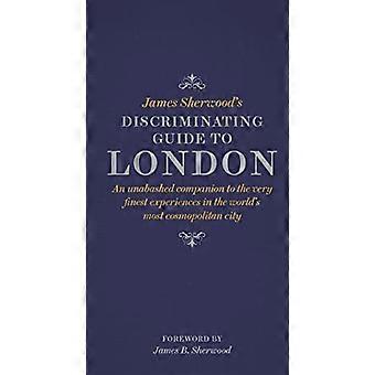 Discriminante Guida di James Sherwood di Londra: un compagno più sfrenato a esperienze molto più belle nella...