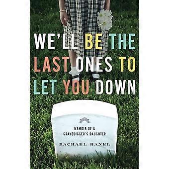 Nous serons les derniers à Let You Down : mémoire de la fille du Fossoyeur