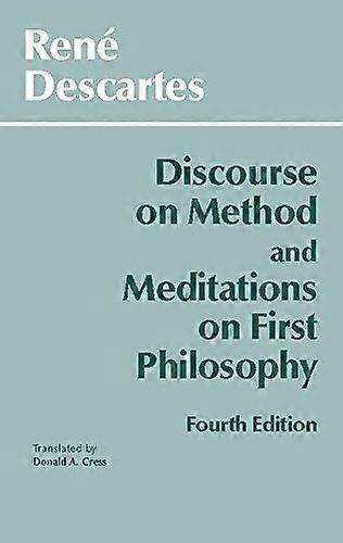 Discourse on Method: AND Meditations on First Philosophy (Hackett Classics)