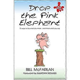 Drop de roze olifant: 15 manieren om te zeggen wat je gemiddelde... En betekenen wat u zeggen