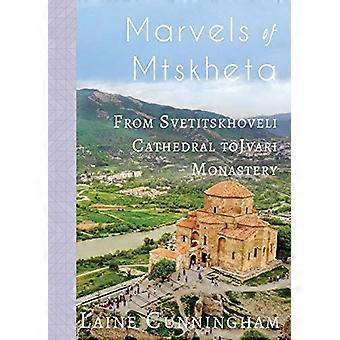 Die Wunder von Mzcheta: Von der Swetizchofel-Kathedrale bis zum Kloster Jvari (Reisefotokunst)
