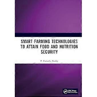 Smart Farming Technologies to Attain Food and Nutrition Security