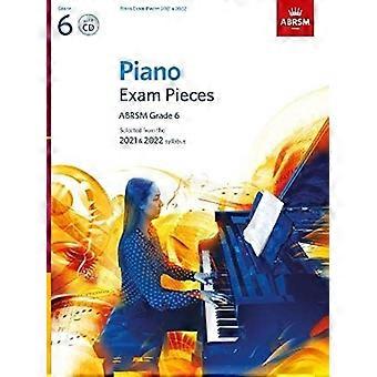 Pianoprovstycken 2021 & 2022, ABRSM klass 6, med CD: Vald från kursplanen 2021 & 2022 (ABRSM Exam Pieces)