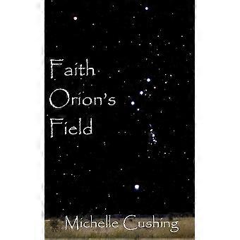 Faith orion's field