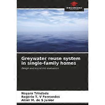 Greywater reuse system in single-family homes design and economic evaluation