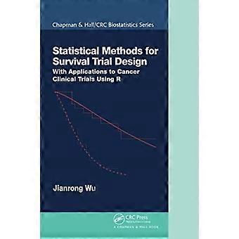 Statistical Methods For Survival Trial Design With Applications To Cancer Clinic - Jianrong Wu