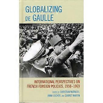 Globalizando De Gaulle: Perspectivas Internacionais sobre as Políticas Externas Francesas 1 - Bloomsbury Publishing PLC - Capa dura - Livro em inglês - História