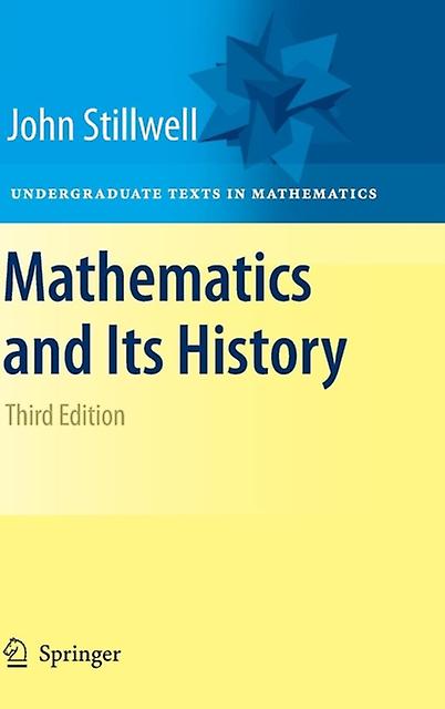 Mathematics And Its History by John Stillwell Hardback Book