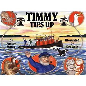 Timmy Ties Up - Jeremy Moray