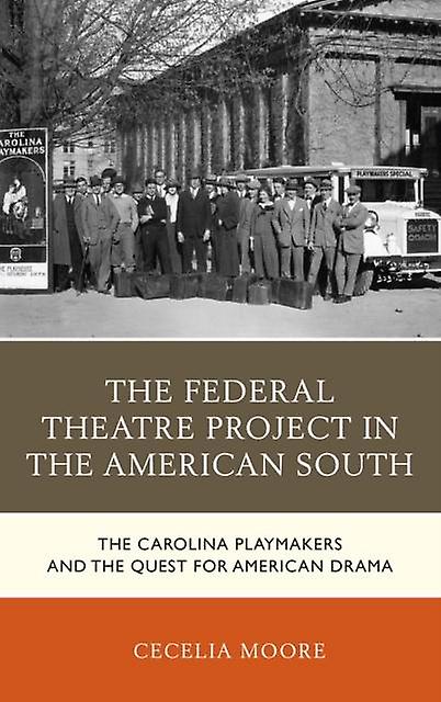 The Federal Theatre Project In The American South by Cecelia Moore Paperback Book