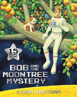 Bob And The Moontree Mystery by Simon Bartram Paperback