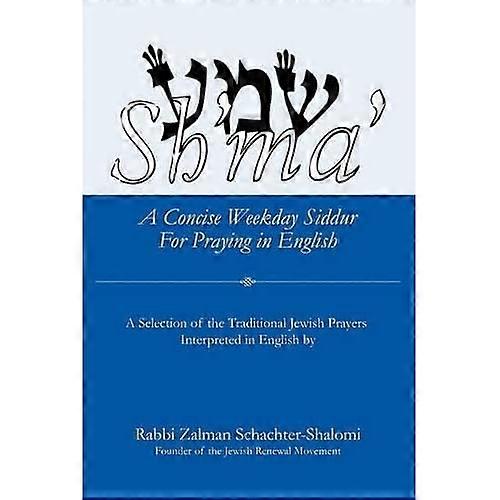 Sh'ma': A Concise Weekday Siddur For Praying in English