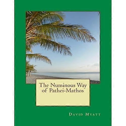 The Numinous Way of Pathei-Mathos