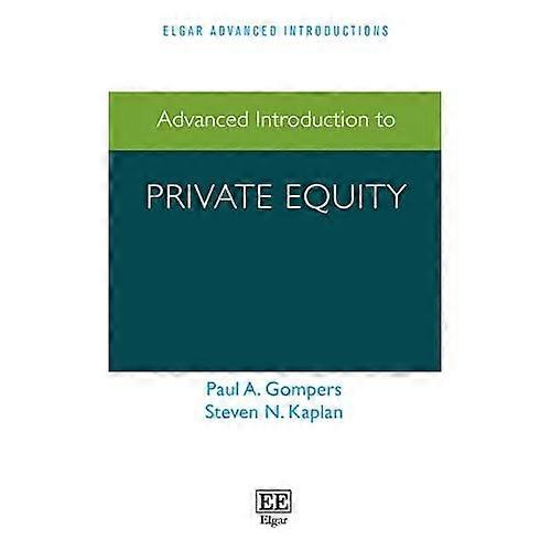 Advanced Introduction to Private Equity (Elgar Advanced Introductions series)