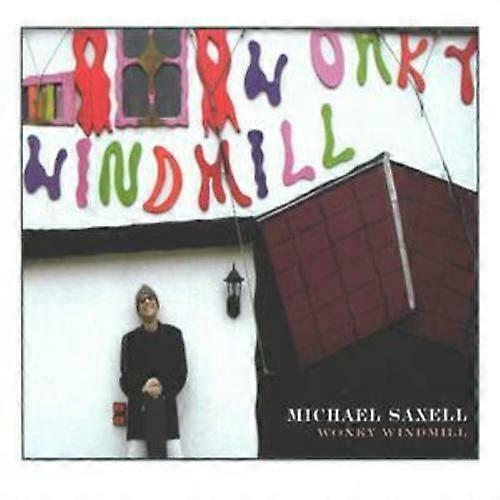 Michael Saxell Wonky Windmill CD (2006)