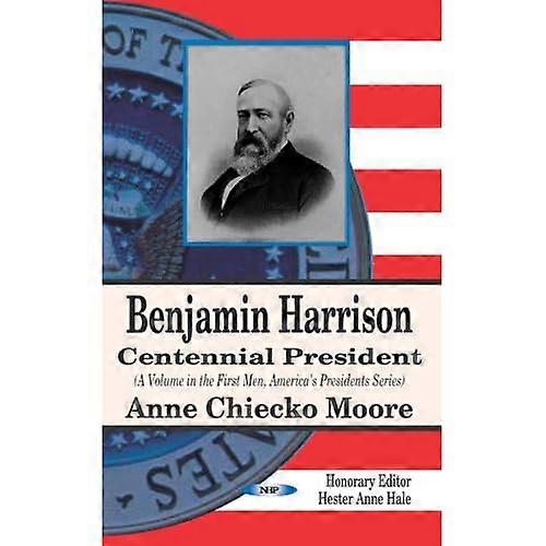 Benjamin Harrison: Centennial President