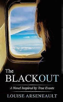 The Blackout A Novel Inspired by True Events