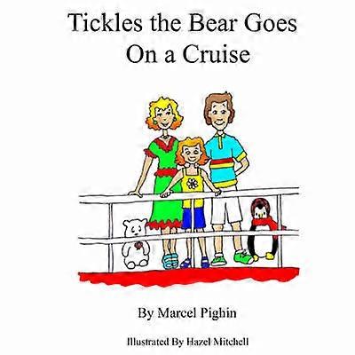 Tickles the Bear Goes on a Cruise