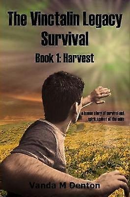 The Vinctalin Legacy Survival: Book 1 Harvest