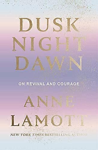 Dusk Night Dawn: On Revival and Courage