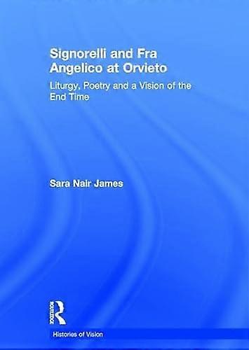 Signorelli and Fra Angelico at Orvieto: Liturgy Poetry and a Vision of the End Time