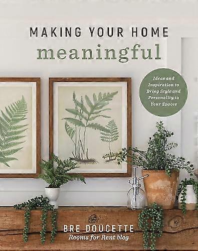 Making Your Home Meaningful by Bre Doucette Paperback