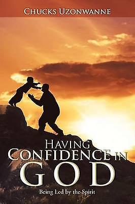 Vertrauen in Gott haben, der vom Geist geleitet wird