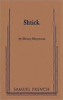 Shtick - Henry Meyerson - Plays, playscripts - Concord Theatricals - Paperback