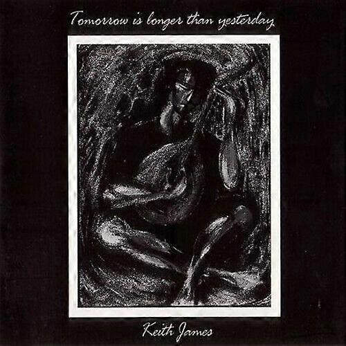 James Keith Tomorrow Is Longer Than Yesterday CD
