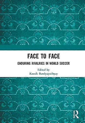 Face to Face: Enduring Rivalries in World Soccer