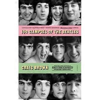150 Glimpses Of The Beatles - Craig Brown - Paperback - English Book - Music, Stage & Screen