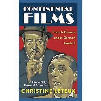 Continental Films: ranskalainen elokuva saksalaisen valvonnassa
