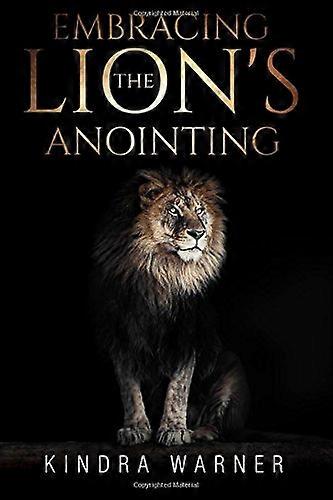 Embracing the Lions Anointing