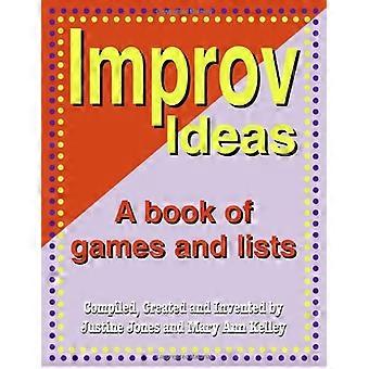 Impro ideer: En bok av spill og lister