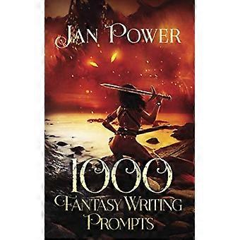 1000 Fantasy Writing - Anregungen: Story-Starter und - Schreibübungen für den - kreativen Autor
