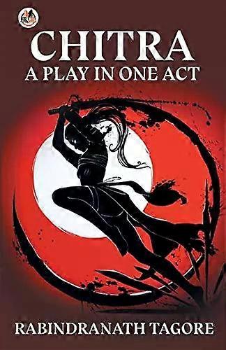 Chitra A Play In One Act - Rabindranath Tagore