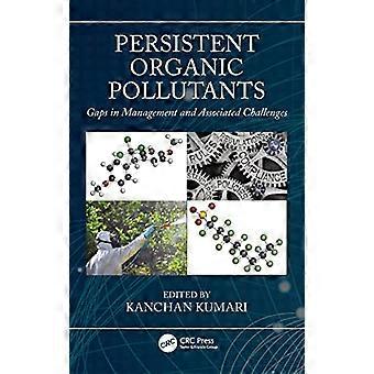 Persistent Organic Pollutants Gaps in Management and Associated Challenges