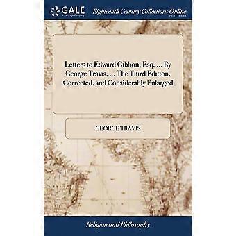 Letters To Edward Gibbon Esq. By George Travis. The Third Edition - George Travis - Hardcover - en Book