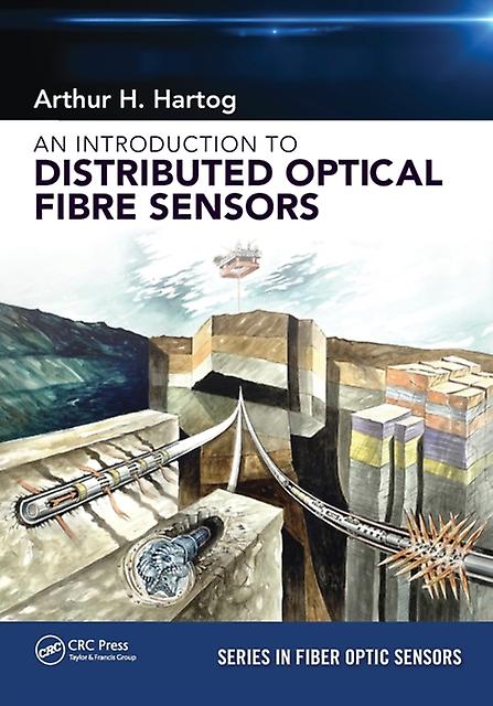 An Introduction To Distributed Optical Fibre Sensors by Arthur H. Hartog Paperback Book
