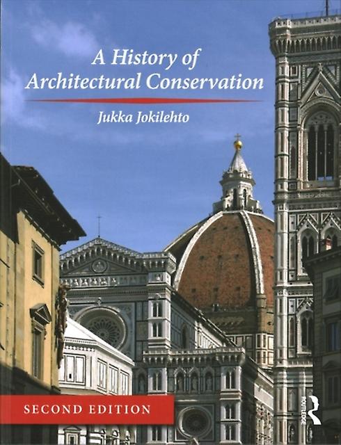 A History Of Architectural Conservation by Jukka Jokilehto Paperback