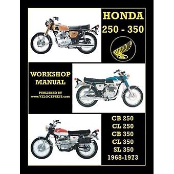 Honda Cb250 Cl250 Cb350 Cl350 & Sl 350 1968 To 1973 Workshop Manual - Floyd Clymer