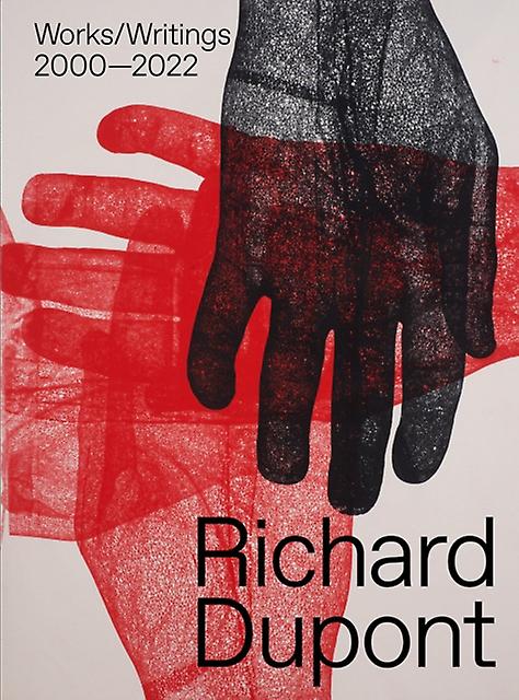 Richard Dupont Workswritings 20002022 Hardback Book