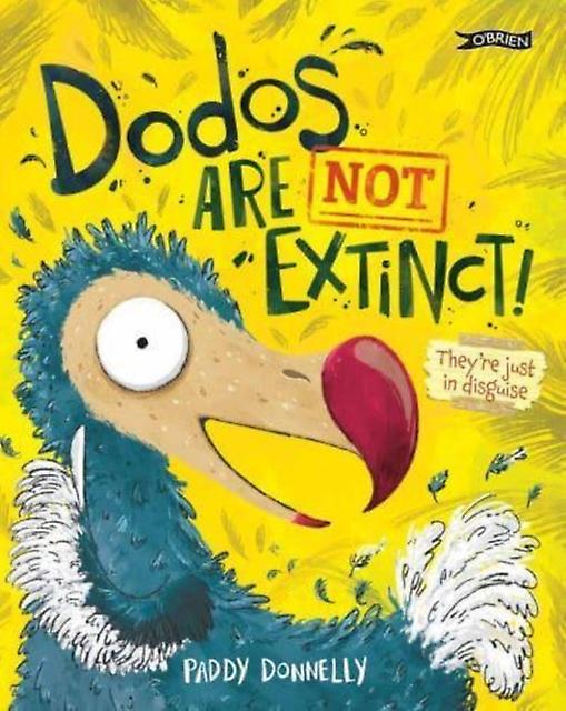 Dodos Are Not Extinct by Paddy Donnelly Paperback