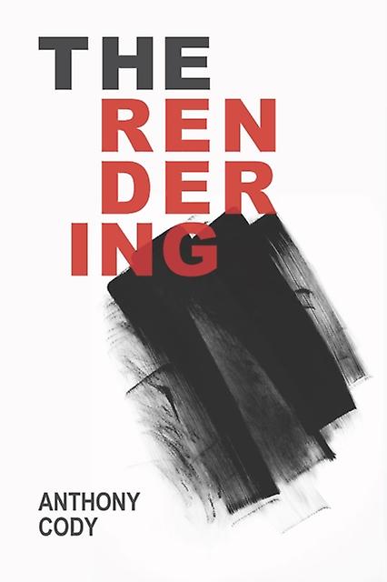 The Rendering by Anthony Cody Paperback Book