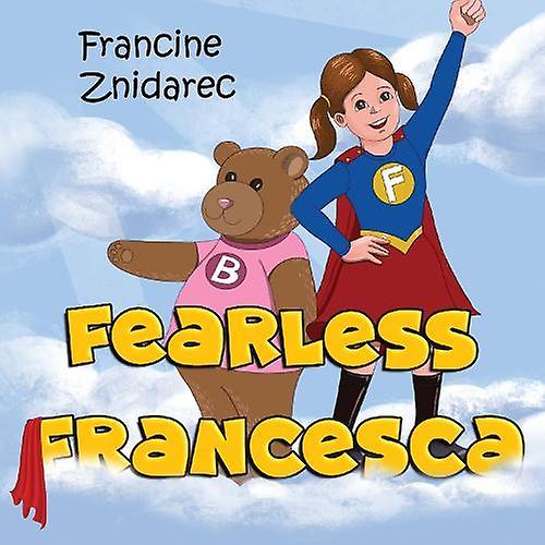 Fearless Francesca by Francine Znidarec Paperback