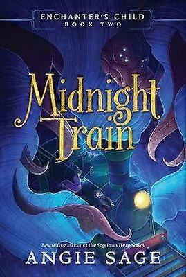 Enchanter's Child Book Two: Midnight Train